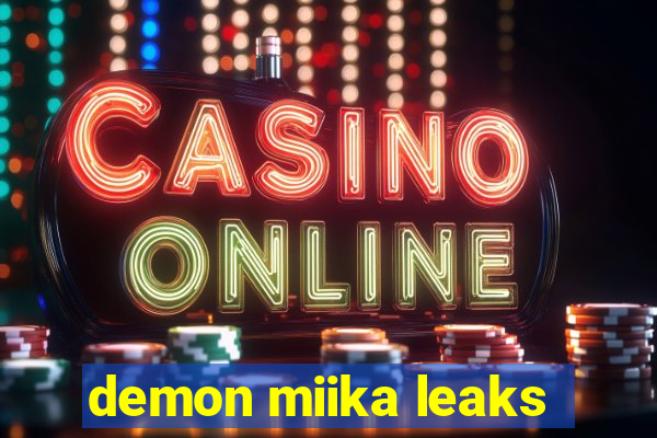 demon miika leaks